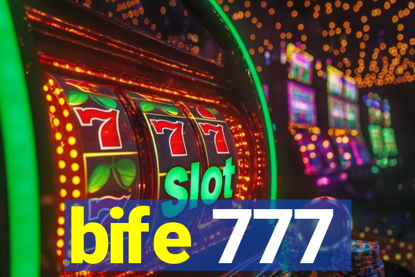 bife 777